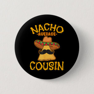 Chapa Redonda De 5 Cm Nacho Primo Promedio de Dish Mexicano Cuz Cinco De