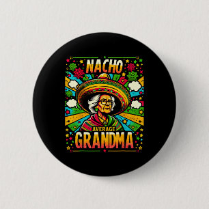 Chapa Redonda De 5 Cm Nacho Promedio de Abuela Cinco De Mayo Gracioso Re