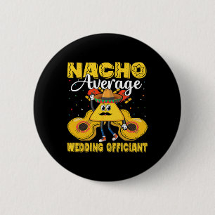 Chapa Redonda De 5 Cm Nacho Promedio de Boda Funcionario Mexicano Cinco