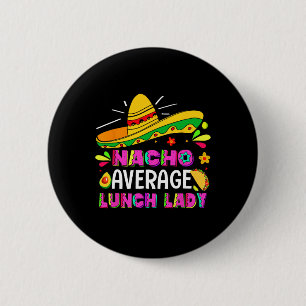 Chapa Redonda De 5 Cm Nacho Promedio de Dama de Almuerzo Cinco De Mayo F