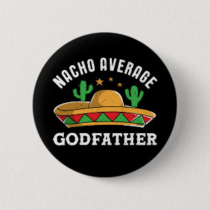 Chapa Redonda De 5 Cm Nacho Promedio De Padrino Funny Pun De Comida Mexi