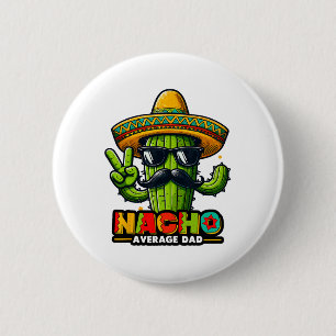 Chapa Redonda De 5 Cm Nacho Promedio de Papá Cinco De Mayo Cac Padre Mex