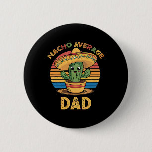 Chapa Redonda De 5 Cm Nacho Promedio de Papá Coincidiendo Cinco De Mayo