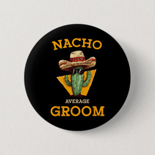 Chapa Redonda De 5 Cm Nacho Promedio Groom Boda Diversión Futuro Esposo