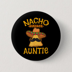 Chapa Redonda De 5 Cm Nacho Tía Media Mexicana Cinco De Mayo Tía Fi