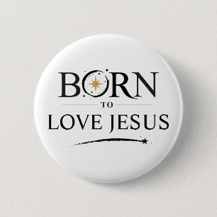 Chapa Redonda De 5 Cm Nacido para Amar a Jesús - Personalización de Botó