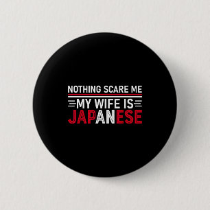 Chapa Redonda De 5 Cm Nada me da miedo a mi esposa japonesa divertida ja