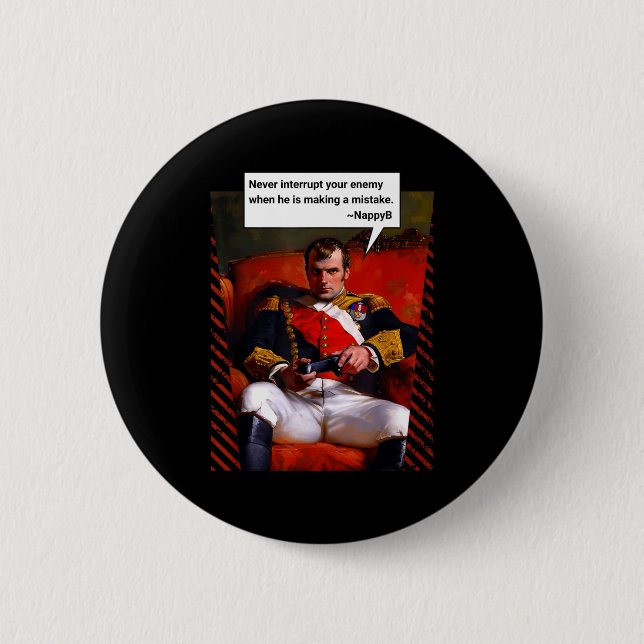 Chapa Redonda De 5 Cm Naleon Bonaparte Gamer Quote - Funny History  (Anverso)