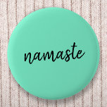 Chapa Redonda De 5 Cm Namaste | Neo Mint Green Modern Yoga Espiritual<br><div class="desc">Simple y elegante diseño de arte de citas en escritura manuscrita minimalista moderna en un fondo verde menta. El lema se puede personalizar fácilmente con tus propias palabras para un regalo perfecto para un conejito de yoga o un amante de los pilates. Namasté significa literalmente "saludos para ti". En los...</div>