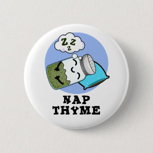 Chapa Redonda De 5 Cm Nap Thyme Gracioso Herb Pun
