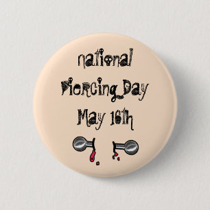 Chapa Redonda De 5 Cm National Piercing Day May 16 Funny Holidays Button