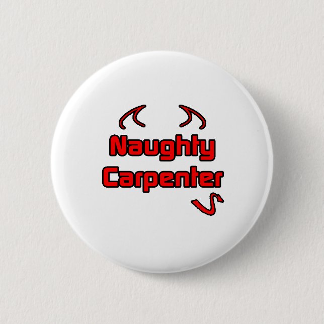 Chapa Redonda De 5 Cm Naughty Carpenter (Anverso)