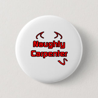 Chapa Redonda De 5 Cm Naughty Carpenter