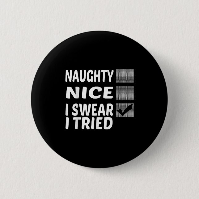 Chapa Redonda De 5 Cm Naughty Nice I Swear I Tried Funny Christmas  (Anverso)