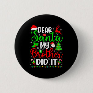 Chapa Redonda De 5 Cm Navidad Divertida Querido Santa Mi Hermano Lo Hizo