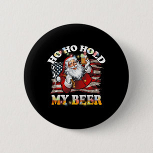 Chapa Redonda De 5 Cm Navidad En Julio Santa Ho Ho Sostén Mi Cerveza Usa