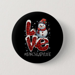 Chapa Redonda De 5 Cm Navidades aman a Snowman Lunch Lady Life Divertido