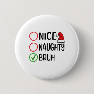 Chapa Redonda De 5 Cm Navidades Nice Naughty Bruh Navidades Xmas List Sa