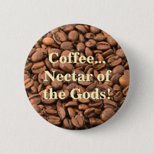 Chapa Redonda De 5 Cm ¡Néctar de café de los dioses!