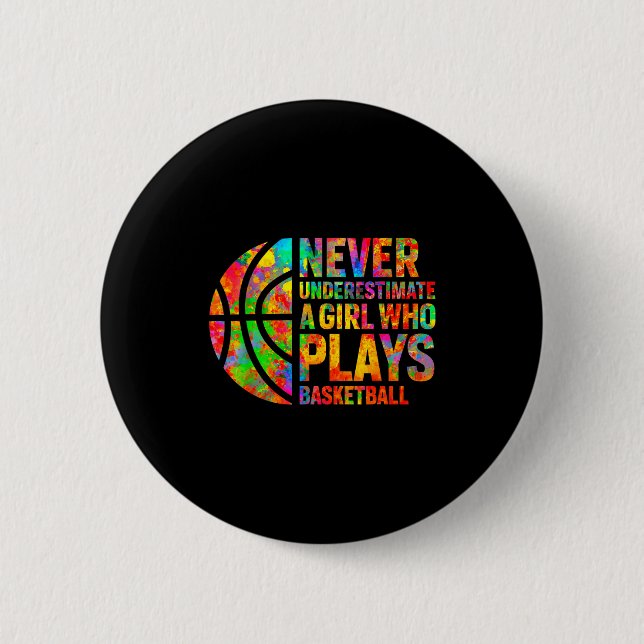 Chapa Redonda De 5 Cm Never Underestimate A Girl Who Plays Basketball Wo (Anverso)