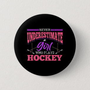 Chapa Redonda De 5 Cm Never Underestimate A Girl Who Plays Hockey Ice Ho