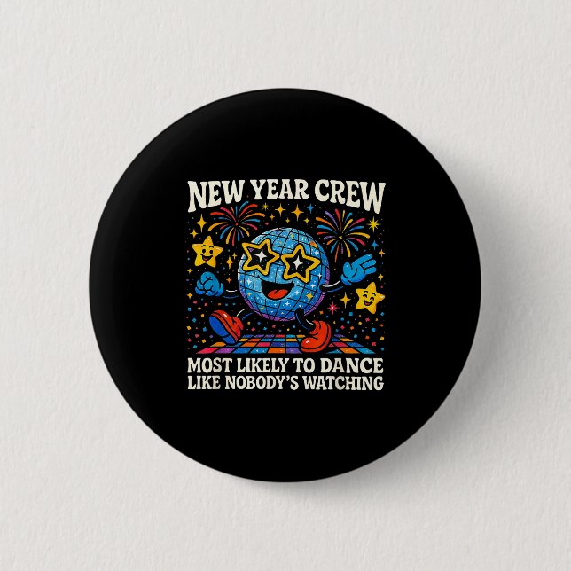 Chapa Redonda De 5 Cm New Year Crew Most Likely To Dance Retro Party  (Anverso)