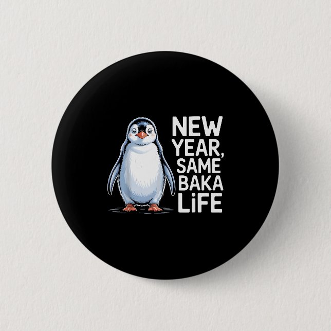 Chapa Redonda De 5 Cm New Year Same Baka Life Penguin Joke  (Anverso)