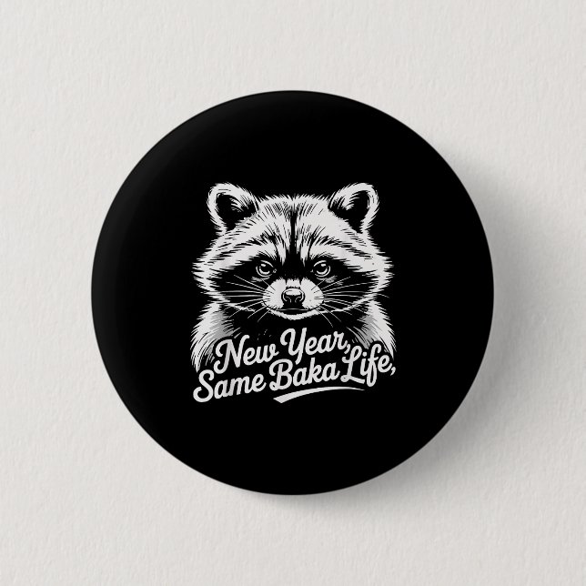 Chapa Redonda De 5 Cm New Year Same Baka Life Raccoon Meme Funny Joke  (Anverso)