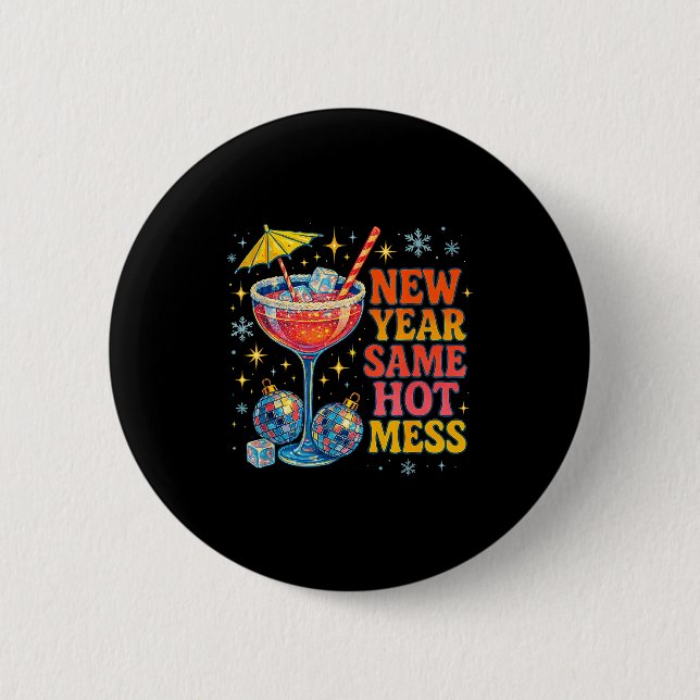 Chapa Redonda De 5 Cm New Year Same Hot Mess Funny Tail Party Gift  (Anverso)