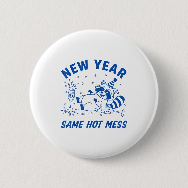 Chapa Redonda De 5 Cm New Year Same Hot Mess Raccoon Fun Party  (Anverso)
