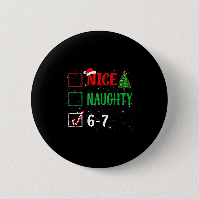 Chapa Redonda De 5 Cm Nice Naughty 67 Funny Christmas Brainrot Six Seven (Anverso)