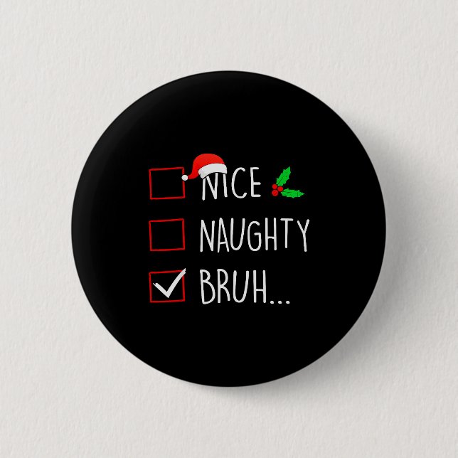 Chapa Redonda De 5 Cm Nice Naughty Bruh Christmas Family Matching  (Anverso)