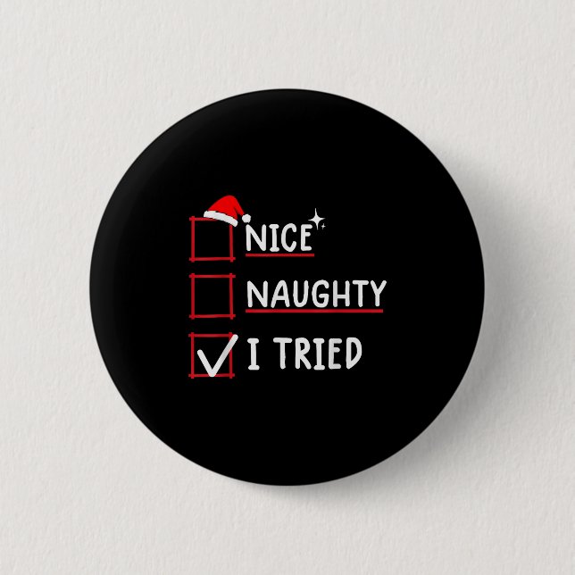 Chapa Redonda De 5 Cm Nice Naughty I Tried Christmas  (Anverso)