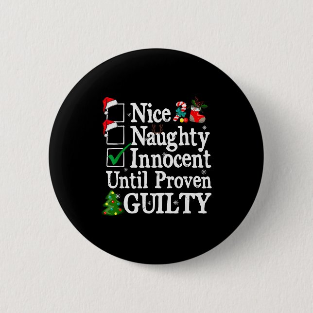 Chapa Redonda De 5 Cm Nice Naughty Innocent Until Proven Guilty Christma (Anverso)