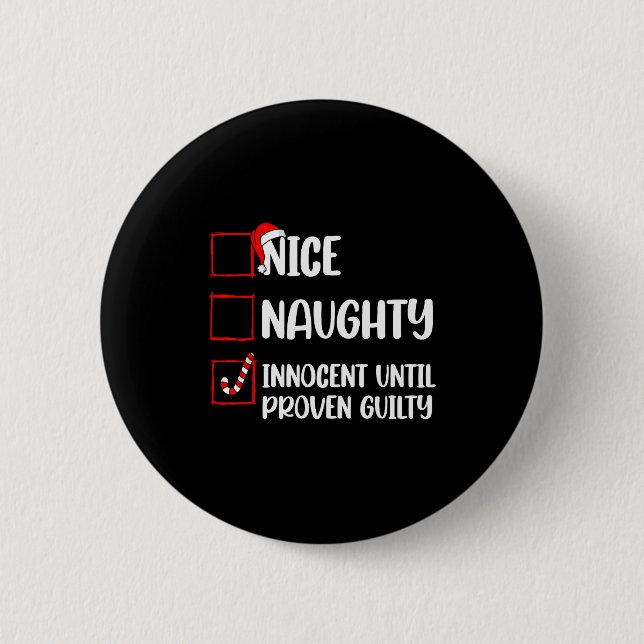Chapa Redonda De 5 Cm Nice Naughty Innocent Until Proven Guilty Christma (Anverso)