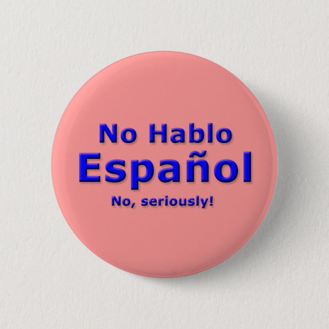 Chapa Redonda De 5 Cm Ningún Pin de Hablo Espanol (Anverso)