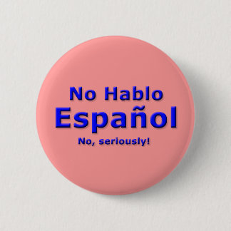 Chapa Redonda De 5 Cm Ningún Pin de Hablo Espanol