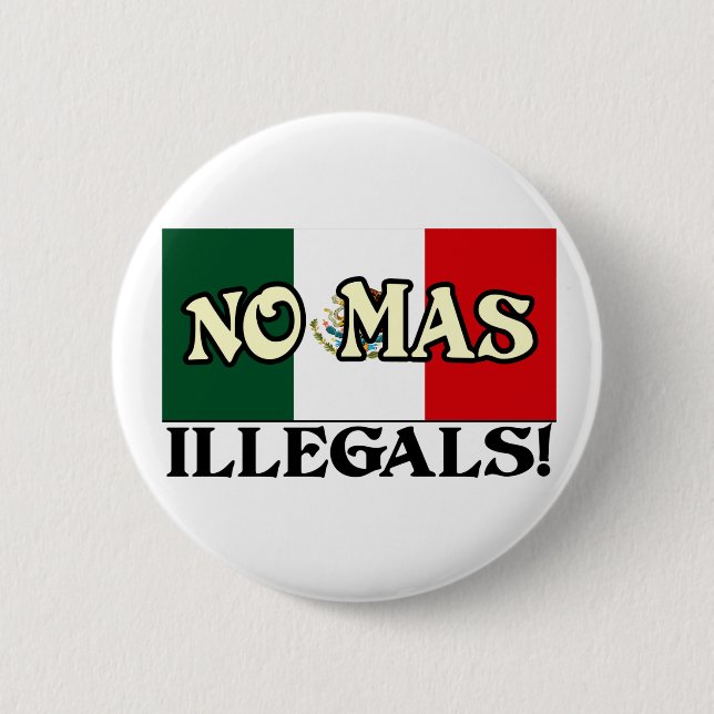 Chapa Redonda De 5 Cm ¡Ningunos Illegals del Mas! (Anverso)