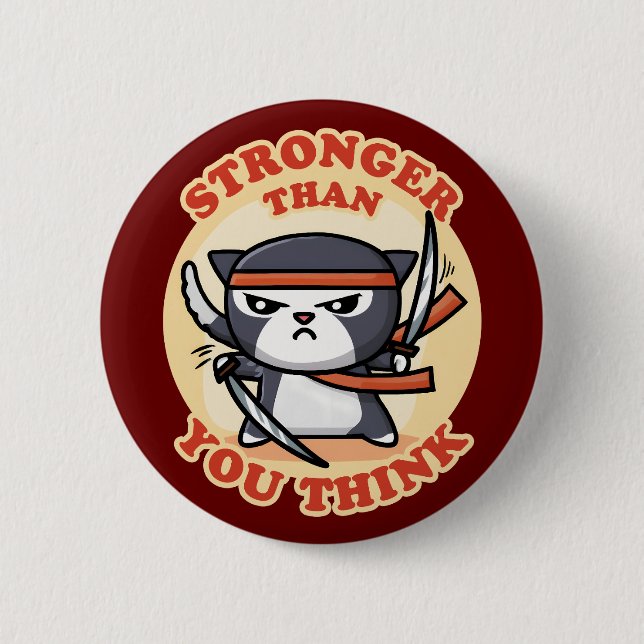 Chapa Redonda De 5 Cm Ninja Cat | Stronger Than You Think (Anverso)