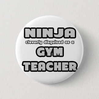 Chapa Redonda De 5 Cm Ninja... Gym Teacher