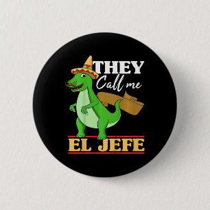 Chapa Redonda De 5 Cm Niños Que Me Llaman El Jefe Cinco De Mayo Dinosaur