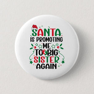 Chapa Redonda De 5 Cm Niños Santa Me Está Ascendiendo a Hermana Mayor De