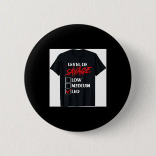 Chapa Redonda De 5 Cm Nivel de Camiseta Salvaje Leo Divertido Zodiaco Re