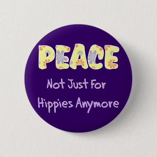 Chapa Redonda De 5 Cm No apenas para los hippies