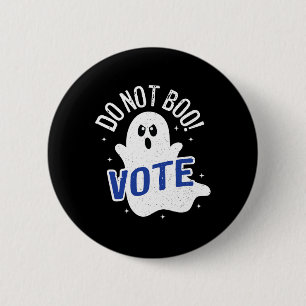Chapa Redonda De 5 Cm ¡No Boo! Vote Elecciones fantasma Democracia Estad