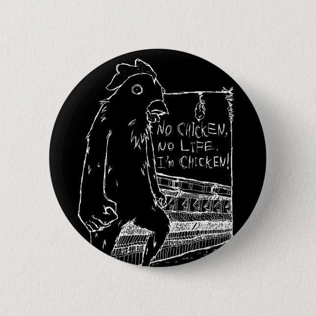 CHAPA REDONDA DE 5 CM NO CHICKEN, NO LIFE. (Anverso)