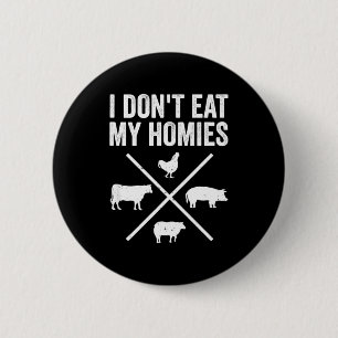 Chapa Redonda De 5 Cm No Como a Mis Homies Divertido Vegetariano 