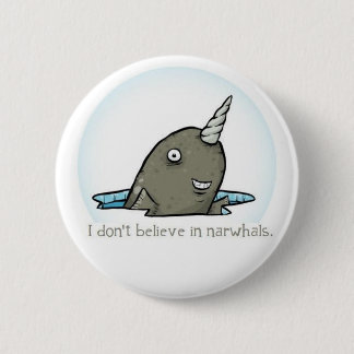 Chapa Redonda De 5 Cm No creo en narwhals.