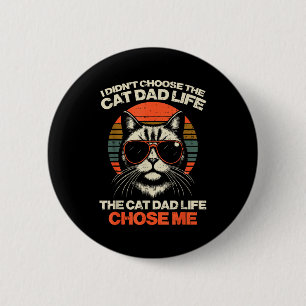 Chapa Redonda De 5 Cm No Elegí La Vida De Papá Gato Me Eligió La Vida Di