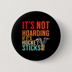 Chapa Redonda De 5 Cm No Es Atesorar Si Son Palos De Hockey Divertido 